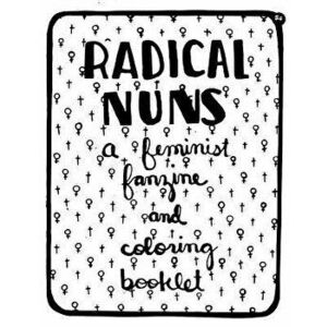 Radical Nuns: A Feminist Fanzine and Coloring Booklet, Paperback - Cait Olds imagine