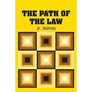 The Path of the Law, Paperback - Oliver Wendell, Jr. Holmes imagine