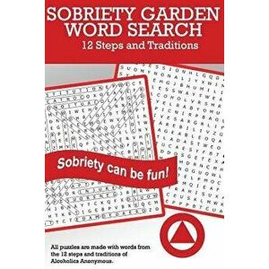 Sobriety Garden Word Search: 12 Steps and Traditions Word Search Puzzles (Volume 1), Paperback - Monica Morgan imagine