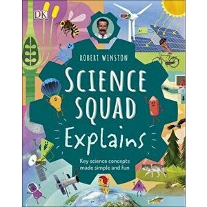 Robert Winston Science Squad Explains. Key science concepts made simple and fun, Hardback - Robert Winston imagine