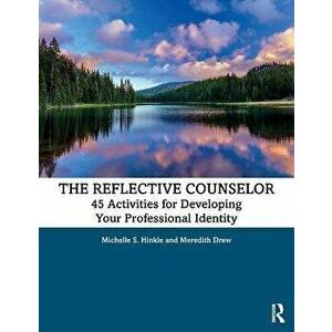 Reflective Counselor. 45 Activities for Developing Your Professional Identity, Paperback - Meredith Drew imagine