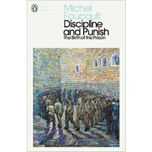 Discipline and Punish. The Birth of the Prison, Paperback - Michel Foucault imagine