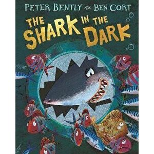 Shark in the Dark, Paperback - Peter Bently imagine