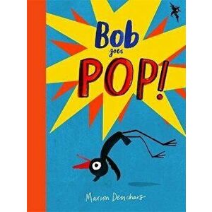 Bob Goes Pop, Hardback - Marion Deuchars imagine