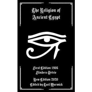 The Religion of Ancient Egypt, Paperback - Tarl Warwick imagine