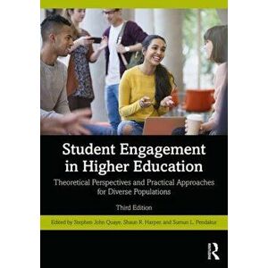 Student Engagement in Higher Education. Theoretical Perspectives and Practical Approaches for Diverse Populations, Paperback - *** imagine