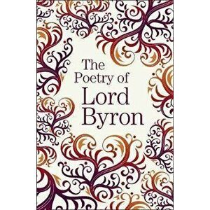Poetry of Lord Byron, Paperback - Lord Byron imagine