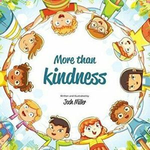 More than Kindness, Paperback - Josh Miller imagine