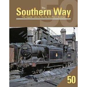 Southern Way 50, Paperback - Kevin Robertson imagine