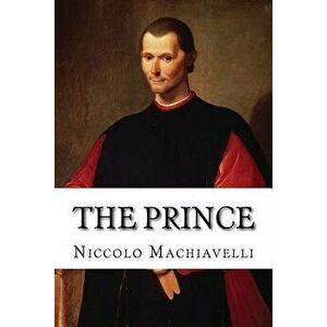 The Prince: Strategy of Niccolo Machiavelli, Paperback - Niccolo Machiavelli imagine