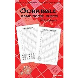 Scrabble Game Score Sheets for 2-4 Players: Learn and Fun with Scrabble Board Game Words Building, Paperback - Monica Reynolds imagine