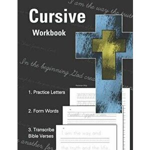 Cursive Workbook - 1. Practice Letters - 2. Form Words - 3. Transcribe Bible Verses: Learn Cursive and Scripture Passages - Trace, Memorize, and Write imagine