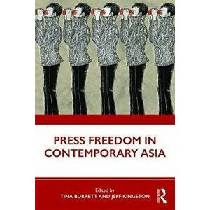 Press Freedom in Contemporary Asia, Paperback - *** imagine