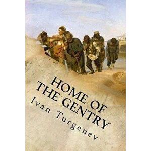 Home of the Gentry, Paperback - Ivan Turgenev imagine