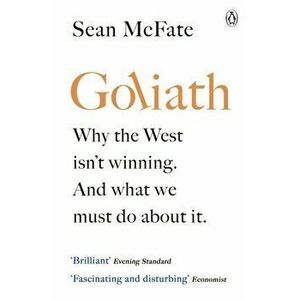 Goliath. Why the West Isn't Winning. And What We Must Do About It., Paperback - Sean McFate imagine