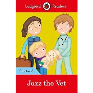 Jazz the Vet - Ladybird Readers Starter Level 8, Paperback - *** imagine