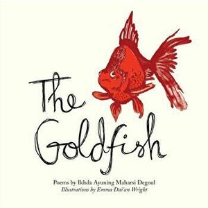Goldfish, Paperback - Ikhda Ayuning Maharsi Degoul imagine