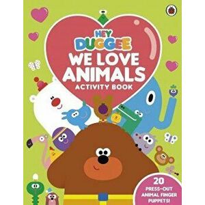 Hey Duggee: We Love Animals Activity Book. With press-out finger puppets!, Paperback - *** imagine