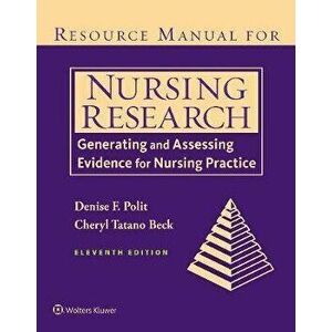 Resource Manual for Nursing Research. Generating and Assessing Evidence for Nursing Practice, Paperback - Cheryl Beck imagine