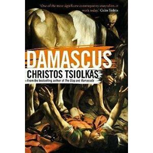 Damascus, Hardback - Christos Tsiolkas imagine
