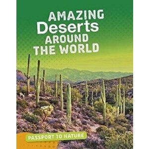 Amazing Deserts Around the World, Paperback - Rachel Castro imagine
