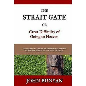 The Strait Gate: Or, Great Difficulty of Going to Heaven, Paperback - Jon J. Cardwell imagine