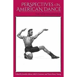Perspectives on American Dance. The New Millennium, Paperback - *** imagine