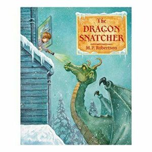 Dragon Snatcher, Paperback - M.P. Robertson imagine