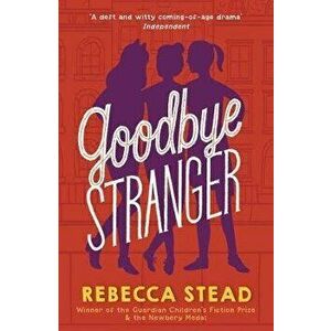 Goodbye Stranger, Paperback - Rebecca Stead imagine