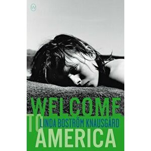 Welcome To America, Paperback - Linda Bostrom Knausgaard imagine