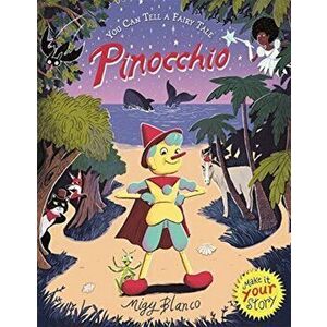 You Can Tell a Fairy Tale: Pinocchio, Paperback - Migy Blanco imagine