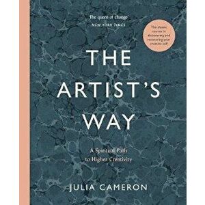 Artist's Way. A Spiritual Path to Higher Creativity, Hardback - Julia Cameron imagine
