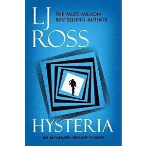 Hysteria. An Alexander Gregory Thriller, Paperback - LJ Ross imagine