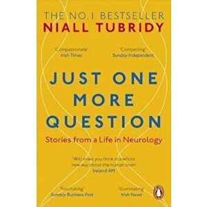 Just One More Question. Stories from a Life in Neurology, Paperback - Niall Tubridy imagine