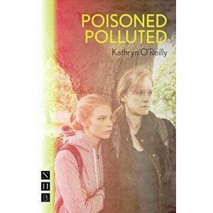 Poisoned Polluted, Paperback - Kathryn O'Reilly imagine