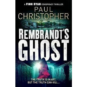 Rembrandt's Ghost, Paperback - Paul Christopher imagine