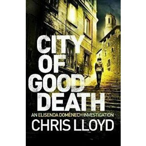 City of Good Death, Paperback - Chris Lloyd imagine