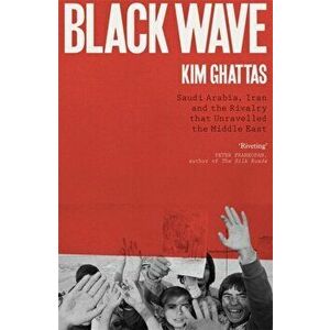Black Wave, Paperback - Kim Ghattas imagine