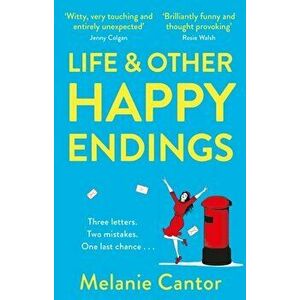 Life and other Happy Endings. The witty, hopeful and uplifting read for Summer, Paperback - Melanie Cantor imagine
