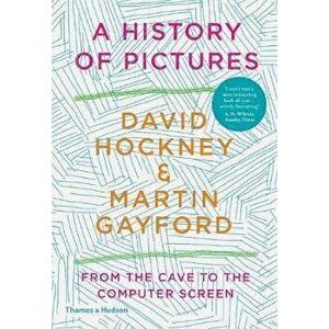 History of Pictures. From the Cave to the Computer Screen, Paperback - Martin Gayford imagine