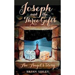 Joseph and the Three Gifts. An Angel's story, Hardback - Brian Sibley imagine
