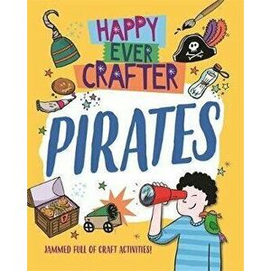 Happy Ever Crafter: Pirates, Paperback - Annalees Lim imagine