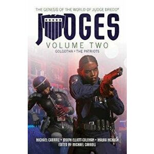 JUDGES Volume Two. The genesis of the world of Judge Dredd, Paperback - Joseph Elliott-Coleman imagine
