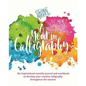 Kirsten Burke's A Year in Calligraphy, Paperback - Kirsten Burke imagine