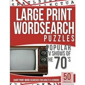 Large Print Wordsearches Puzzles Popular TV Shows of the 70s: Giant Print Word Searches for Adults & Seniors, Paperback - Tv Word Searches imagine