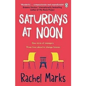 Saturdays at Noon. An uplifting, emotional and unpredictable page-turner to give you hope and make you smile, Paperback - Rachel Marks imagine