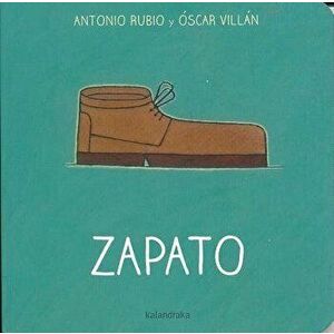 Zapato, Hardcover - Antonio Rubio imagine