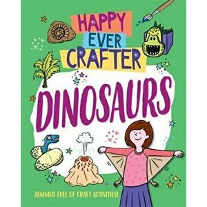 Happy Ever Crafter: Dinosaurs, Paperback - Annalees Lim imagine