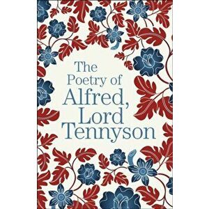 Poetry of Alfred, Lord Tennyson, Paperback - Alfred Tennyson imagine
