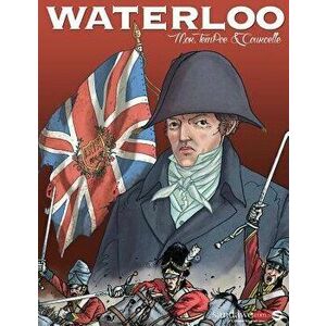 Waterloo: The AUTHENTIC reconstruction of the battle in a graphic novel, Paperback - Tempoe imagine